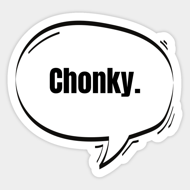 Chonky Text-Based Speech Bubble Sticker by nathalieaynie